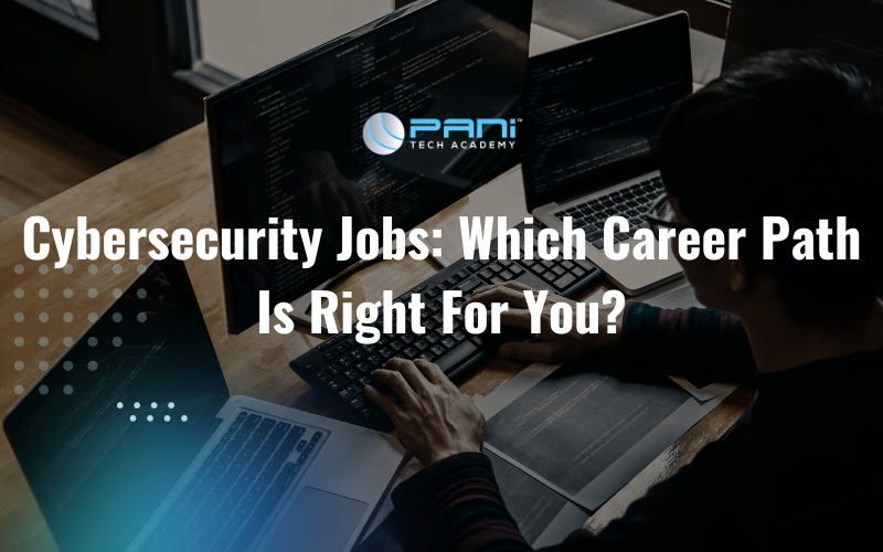 Cybersecurity Jobs: Which Career Path Is Right For You?